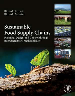 Sustainable Food Supply Chains: Planning, Design, and Control through Interdisciplinary Methodologies de Riccardo Accorsi