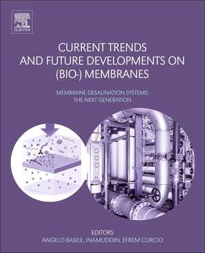 Current Trends and Future Developments on (Bio-) Membranes: Membrane Desalination Systems: The Next Generation de Angelo Basile