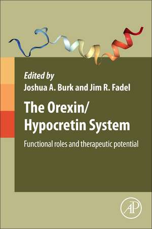 The Orexin/Hypocretin System: Functional Roles and Therapeutic Potential de Jim R. Fadel