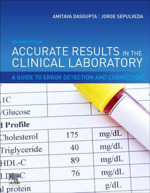 Accurate Results in the Clinical Laboratory: A Guide to Error Detection and Correction de Amitava Dasgupta