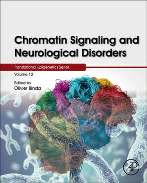 Chromatin Signaling and Neurological Disorders de Olivier Binda