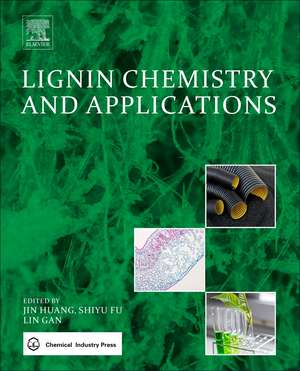 Lignin Chemistry and Applications de Jin Huang