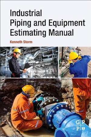 Industrial Piping and Equipment Estimating Manual de Kenneth Storm