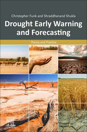 Drought Early Warning and Forecasting: Theory and Practice de Chris Funk