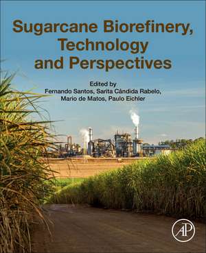 Sugarcane Biorefinery, Technology and Perspectives de Fernando Santos