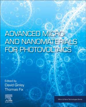 Advanced Micro- and Nanomaterials for Photovoltaics de David Ginley