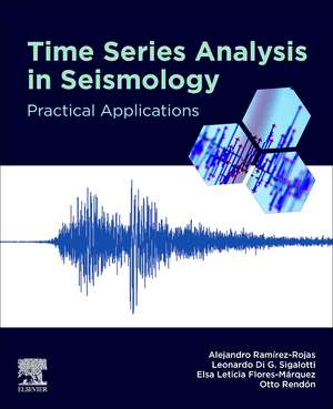 Time Series Analysis in Seismology: Practical Applications de Alejandro Ramírez-Rojas