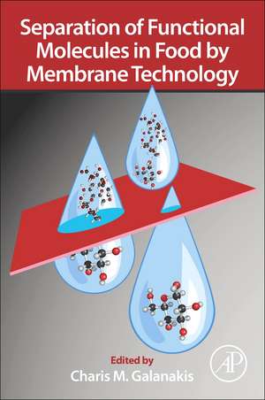 Separation of Functional Molecules in Food by Membrane Technology de Charis M. Galanakis