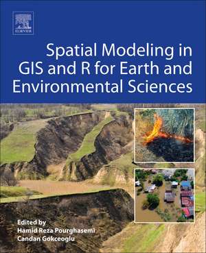 Spatial Modeling in GIS and R for Earth and Environmental Sciences de Hamid Reza Pourghasemi