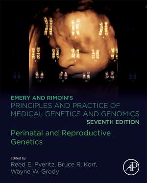 Emery and Rimoin’s Principles and Practice of Medical Genetics and Genomics: Perinatal and Reproductive Genetics de Reed E. Pyeritz