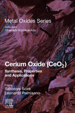 Cerium Oxide (CeO2): Synthesis, Properties and Applications de Salvatore Scire