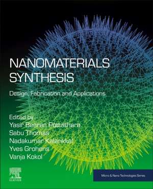 Nanomaterials Synthesis: Design, Fabrication and Applications de Yasir Beeran Pottathara