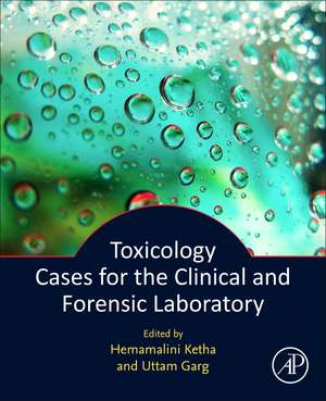 Toxicology Cases for the Clinical and Forensic Laboratory de Hema Ketha