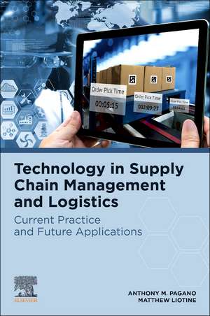 Technology in Supply Chain Management and Logistics: Current Practice and Future Applications de Anthony M. Pagano