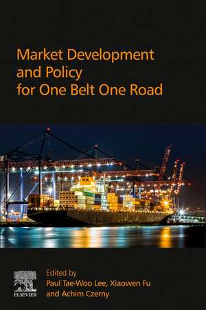 Market Development and Policy for One Belt One Road de Achim I. Czerny