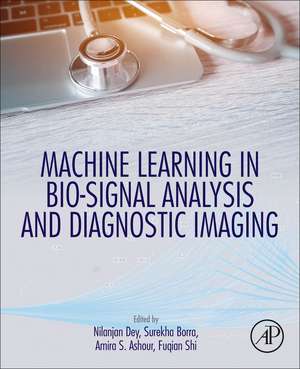 Machine Learning in Bio-Signal Analysis and Diagnostic Imaging de Nilanjan Dey