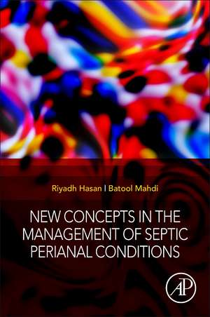 New Concepts in the Management of Septic Perianal Conditions de Riyadh Mohammad Hasan