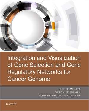 Integration and Visualization of Gene Selection and Gene Regulatory Networks for Cancer Genome de Shruti Mishra