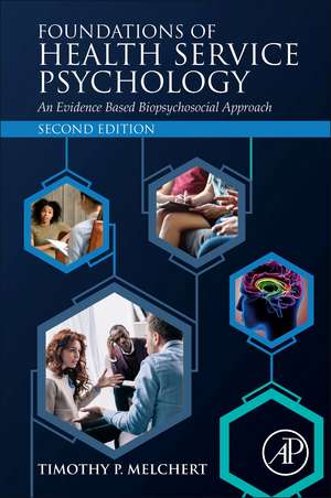 Foundations of Health Service Psychology: An Evidence-Based Biopsychosocial Approach de Timothy P. Melchert