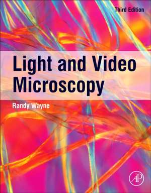 Light and Video Microscopy de Randy O. Wayne