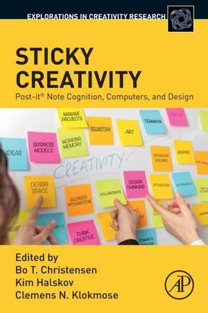 Sticky Creativity: Post-it® Note Cognition, Computers, and Design de Bo T. Christensen