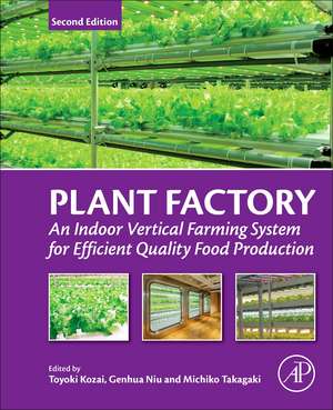 Plant Factory: An Indoor Vertical Farming System for Efficient Quality Food Production de Toyoki Kozai