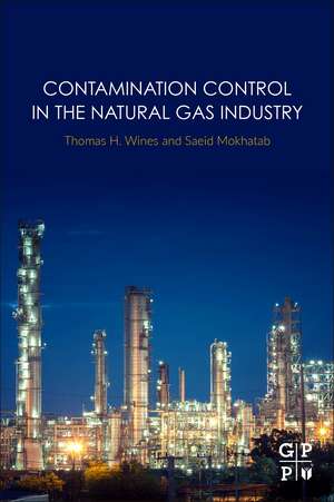 Contamination Control in the Natural Gas Industry de Thomas H. Wines