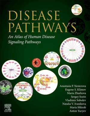 Disease Pathways: An Atlas of Human Disease Signaling Pathways de Anastasia P. Nesterova