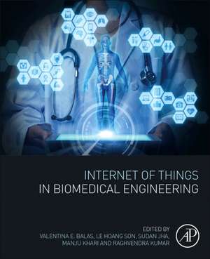 Internet of Things in Biomedical Engineering de Valentina Emilia Balas