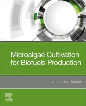 Microalgae Cultivation for Biofuels Production de Abu Yousuf