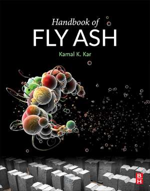 Handbook of Fly Ash de Kamal K. Kar