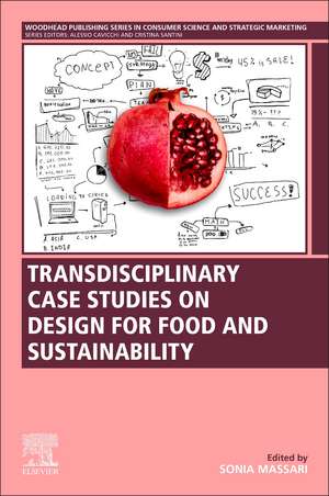 Transdisciplinary Case Studies on Design for Food and Sustainability de Sonia Massari