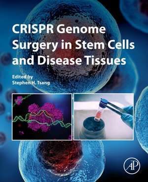 CRISPR Genome Surgery in Stem Cells and Disease Tissues de Stephen H. Tsang