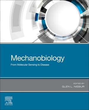 Mechanobiology: From Molecular Sensing to Disease de Glen L. Niebur