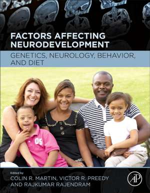 Factors Affecting Neurodevelopment: Genetics, Neurology, Behavior, and Diet de Colin R Martin