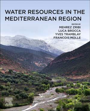 Water Resources in the Mediterranean Region de Mehrez Zribi