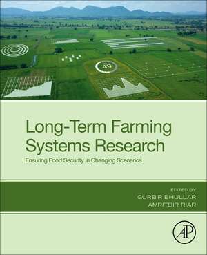 Long-Term Farming Systems Research: Ensuring Food Security in Changing Scenarios de Gurbir Bhullar