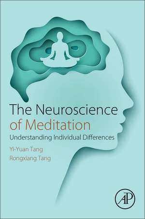 The Neuroscience of Meditation: Understanding Individual Differences de Yi-Yuan Tang