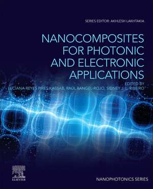 Nanocomposites for Photonic and Electronic Applications de Luciana Reyes Pires Kassab