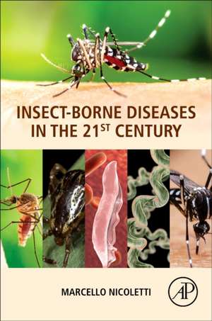 Insect-Borne Diseases in the 21st Century de Marcello Nicoletti