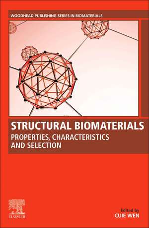 Structural Biomaterials: Properties, Characteristics, and Selection de Cuie Wen