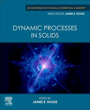 Dynamic Processes in Solids de James E. House