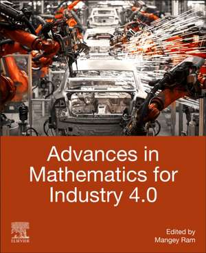 Advances in Mathematics for Industry 4.0 de Mangey Ram