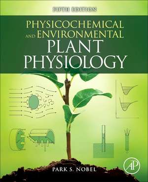 Physicochemical and Environmental Plant Physiology de Park S. Nobel