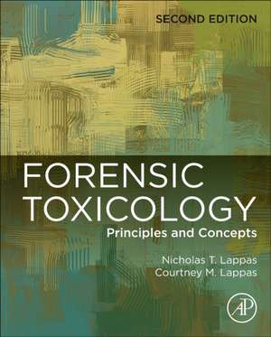 Forensic Toxicology: Principles and Concepts de Nicholas T. Lappas