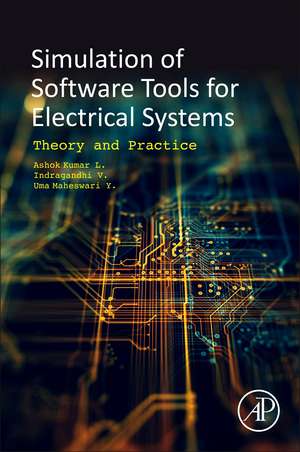 Software Tools for the Simulation of Electrical Systems: Theory and Practice de L. Ashok Kumar