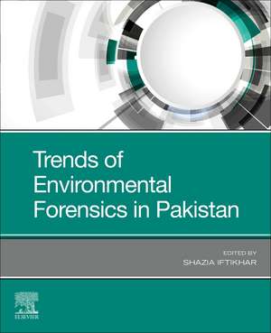 Trends of Environmental Forensics in Pakistan de Shazia Iftikhar