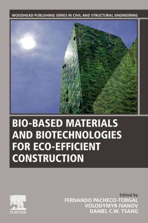 Bio-based Materials and Biotechnologies for Eco-efficient Construction de F. Pacheco-Torgal