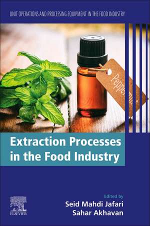 Extraction Processes in the Food Industry: Unit Operations and Processing Equipment in the Food Industry de Seid Mahdi Jafari