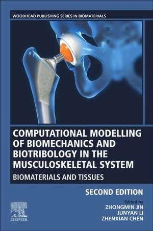 Computational Modelling of Biomechanics and Biotribology in the Musculoskeletal System: Biomaterials and Tissues de Z Jin